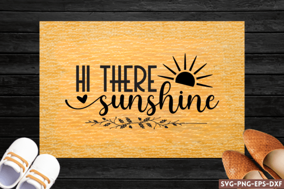 Hi There Sunshine SVG, Diy Doormat SVG Graphics