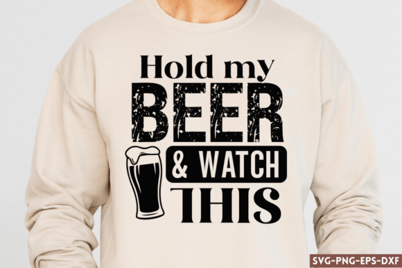 Hold My Beer Watch This SVG: A Crafty Graphic Design Asset for Creative Sellers