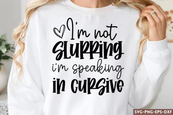 I m Not Slurring I m Speaking in Cursive Graphics and Crafts Review