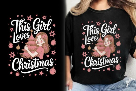🌟 This Girl Loves Christmas T-Shirt Design