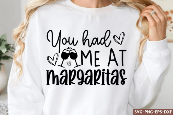 You Had Me at Margaritas SVG Graphics for Crafts